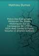 Precis Des Evenemens Militaires: Ou, Essais Historiques Sur La Campagnes De 1799 A 1814, Avec Cartes Et Plans, Volume 15 (French Edition), Mathieu Dumas 