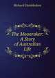The Moonraker: A Story of Australian Life, Richard Dumbledore 