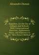 Napol?on. for the Use of Colleges and Schools: With Conversational Exercises, Explanatory Notes, and Reference to the "New French Method", Alexandre Dumas 