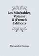 Les Miserables, Volume 8 (French Edition), Alexandre Dumas 