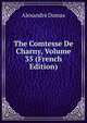 The Comtesse De Charny, Volume 35 (French Edition), Alexandre Dumas 