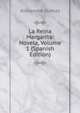 La Reina Margarita: Novela, Volume 1 (Spanish Edition), Alexandre Dumas 