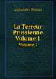 La Terreur Prussienne. Volume 1, Alexandre Dumas 