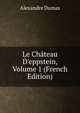 Le Ch?teau D'eppstein, Volume 1 (French Edition), Alexandre Dumas 