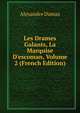 Les Drames Galants, La Marquise D'escoman, Volume 2 (French Edition), Alexandre Dumas 
