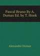 Pascal Bruno By A. Dumas Ed. by T. Hook, Alexandre Dumas 