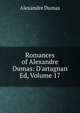 Romances of Alexandre Dumas: D'artagnan Ed, Volume 17, Alexandre Dumas 