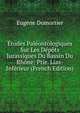 Etudes Paleontologiques Sur Les Depots Jurassiques Du Bassin Du Rhone: Ptie. Lias-Inferieur (French Edition), Eugene Dumortier 