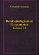Denkwrdigkeiten Eines Arztes. Volumes 1-8, Alexandre Dumas 