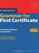 Cambridge Grammar for First Certificate. Second edition. Grammar reference and practice without answers, Louise Hashemi and Barbara Thomas 