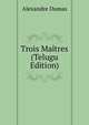 Trois Maitres (Telugu Edition), Alexandre Dumas 
