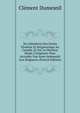 De L'Abolition Des Droits F?odaux Et Seigneuriaux Au Canada, Et Sur Le Meilleur Mode ? Employer Pour Accorder Une Juste Indemnit? Aux Seigneurs (French Edition), Clement Dumesnil 