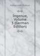 Ingenue, Volume 3 (German Edition), Alexandre Dumas 