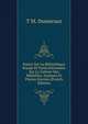 Notice Sur La Bibliotheque Royale Et Particulierement Sur Le Cabinet Des Medailles, Antiques Et Pierres Gravees (French Edition), T M. Dumersan 
