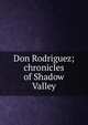 Don Rodriguez; chronicles of Shadow Valley, 