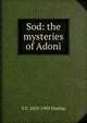 Sod: the mysteries of Adoni, S F. 1825-1905 Dunlap 