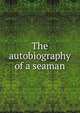 The autobiography of a seaman, 