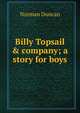 Billy Topsail & company; a story for boys, Duncan Norman 