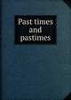 Past times and pastimes, 