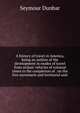 A history of travel in America, being an outline of the development in modes of travel from archaic vehicles of colonial times to the completion of . on the free movement and territorial unit, Seymour Dunbar 