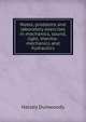 Notes, problems and laboratory exercises in mechanics, sound, light, thermo-mechanics and hydraulics, Halsey Dunwoody 