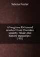 A longtime Richmond resident from Cherokee County, Texas: oral history transcript / 1992, Selena Foster 