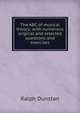 The ABC of musical theory; with numerous original and selected questions and exercises, Ralph Dunstan 