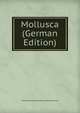 Mollusca (German Edition), Wilhelm Bernhard Rudolph Hadrian Dunker 
