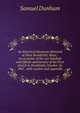 An historical discourse delivered at West Brookfield, Mass.: on occasion of the one hundred and fiftieth anniversary of the First church in Brookfield, October 16, 1867 . with a poem and appendix, Samuel Dunham 