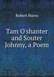Tam O'shanter and Souter Johnny, a Poem, Burns Robert 