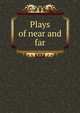 Plays of near and far, 
