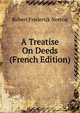 A Treatise On Deeds (French Edition), Robert Frederick Norton 