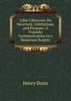 Liber Librorum: Its Structure, Limitations, and Purpose: A Friendly Communication to a Reluctant Sceptic, Henry Dunn 