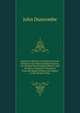 A Select Collection of Original Letters: Written by the Most Eminent Persons, On Various Entertaining Subjects, and On Many Important Occasions: From the Reign of Henry the Eighth, to the Present Time, John Duncombe 