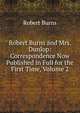 Robert Burns and Mrs. Dunlop: Correspondence Now Published in Full for the First Time, Volume 2, Burns Robert 