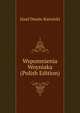 Wspomnienia Woyniaka (Polish Edition), Jozef Dunin-Karwicki 