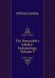 The Naturalist's Library: Entomology, Volume 9, Jardine William 