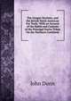 The Oregon Territory, and the British North American Fur Trade: With an Account of the Habits and Customs of the Principal Native Tribes On the Northern Continent, John Dunn 