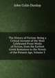 The History of Fiction: Being a Critical Account of the Most Celebrated Prose Works of Fiction, from the Earliest Greek Romances to the Novels of the Present Age, Volume 3, John Colin Dunlop 