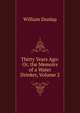 Thirty Years Ago: Or, the Memoirs of a Water Drinker, Volume 2, William Dunlap 