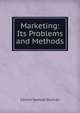 Marketing: Its Problems and Methods, Carson Samuel Duncan 