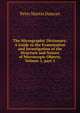 The Micrographic Dictionary: A Guide to the Examination and Investigation of the Structure and Nature of Microscopic Objects, Volume 1, part 2, Peter Martin Duncan 