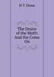 The Desire of the Moth: And the Come On, H T. Dunn 