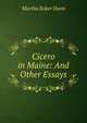Cicero in Maine: And Other Essays, Martha Baker Dunn 