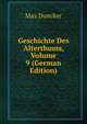 Geschichte Des Alterthums, Volume 9 (German Edition), Max Duncker 