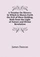 A Treatise On Slavery: In Which Is Shown Forth the Evil of Slave Holding, Both from the Light of Nature and Divine Revelation, James Duncan 