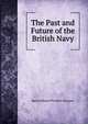 The Past and Future of the British Navy, Baron Edward Plunkett Dunsany 