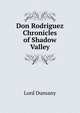 Don Rodriguez Chronicles of Shadow Valley, Lord Dunsany 