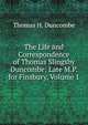 The Life and Correspondence of Thomas Slingsby Duncombe: Late M.P. for Finsbury, Volume 1, Thomas H. Duncombe 