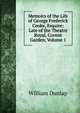 Memoirs of the Life of George Frederick Cooke, Esquire: Late of the Theatre Royal, Covent Garden, Volume 1, William Dunlap 